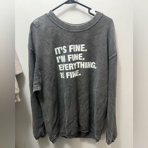 It’s Fine, I’m Fine, Everything’s Fine Oversized Sweatshirt. Gray-Size M!